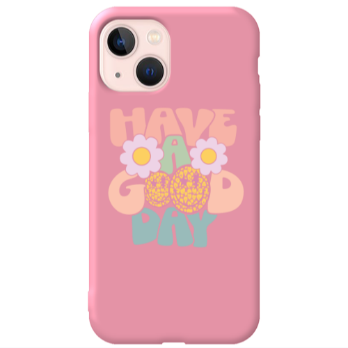 Apple iPhone 13 Have A Good day Pink Colored Silicone TPU Θήκη