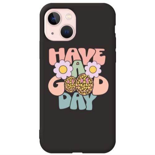Apple iPhone 13 Have A Good day Black Colored Silicone TPU Θήκη