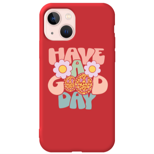 Apple iPhone 13 Have A Good day Red Colored Silicone TPU Θήκη