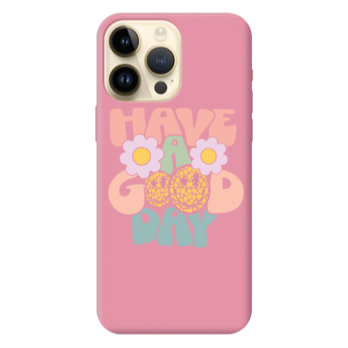 Apple iPhone 13 Pro Max Have A Good day Pink Colored Silicone TPU Θήκη