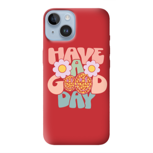 Apple iPhone 14 Plus Have A Good day Red Colored Silicone TPU Θήκη