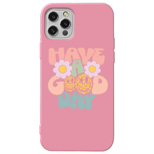 Apple iPhone 13 Pro Have A Good day Pink Colored Silicone TPU Θήκη