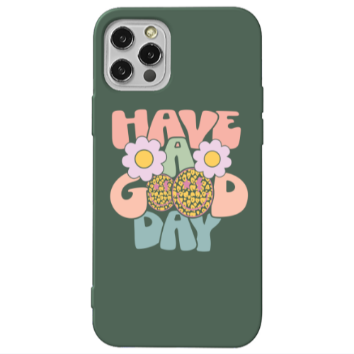 Apple iPhone 13 Pro Have A Good day Dark Green Colored Silicone TPU Θήκη