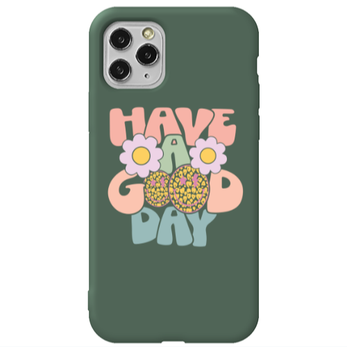 Apple iPhone 11 Pro Max Have A Good day Dark Green Colored Silicone TPU Θήκη