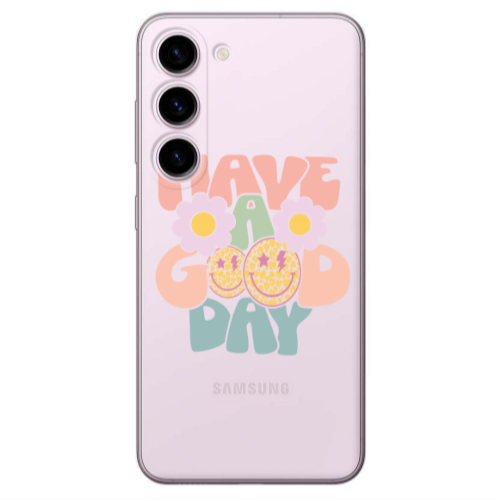 Samsung S23 Have A Good day Transparent Silicone TPU Θήκη