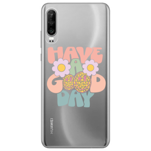Huawei P30 Have A Good day Transparent Silicone TPU Θήκη