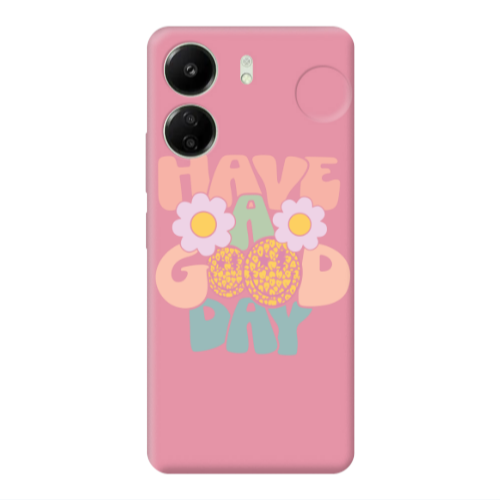 Xiaomi Redmi 13C Have A Good day Pink Colored Silicone TPU Θήκη