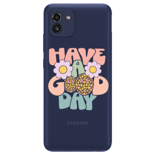 Samsung A03 Have A Good day Transparent Silicone TPU Θήκη