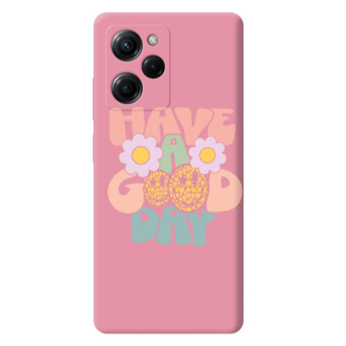 Xiaomi Poco X5 Pro Have A Good day Pink Colored Silicone TPU Θήκη