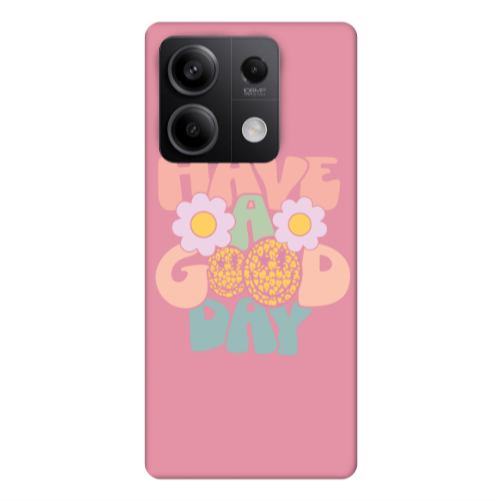Xiaomi Redmi Note 13Pro 5G Have A Good day Pink Colored Silicone TPU Θήκη