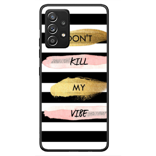 Samsung A33 Kill my vibe Black Glossy Θήκη