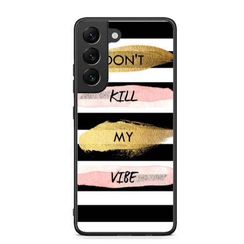 Samsung S22 Plus Kill my vibe Black Glossy Θήκη
