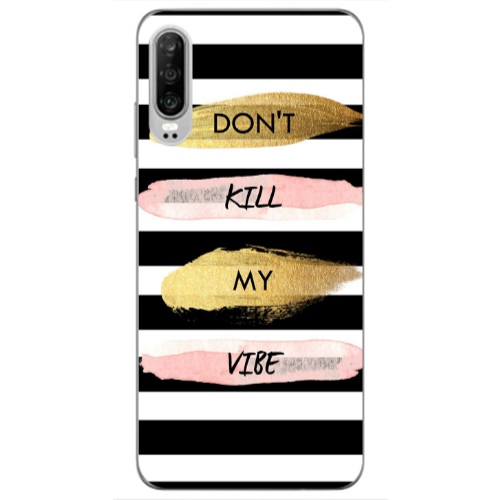 Huawei P30 Kill my vibe Transparent Silicone TPU Θήκη