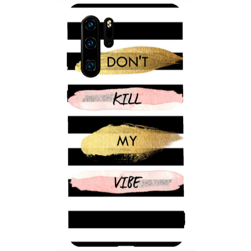 Huawei P30 Pro Kill my vibe Transparent Silicone TPU Θήκη