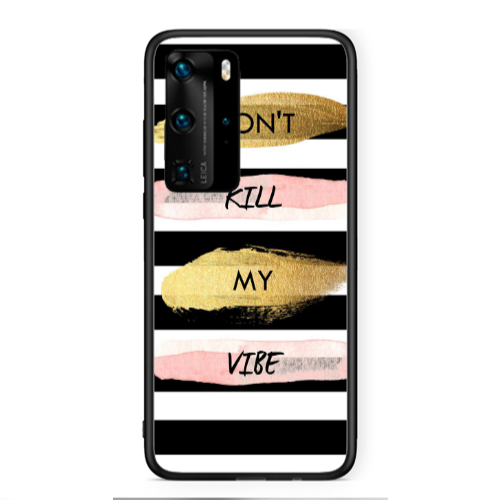 Huawei P40 Pro Kill my vibe Black Glossy Θήκη