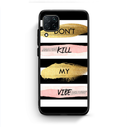 Huawei P40 Lite Kill my vibe Black Glossy Θήκη