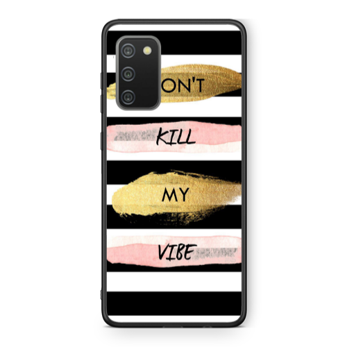 Samsung A02s Kill my vibe Black Glossy Θήκη