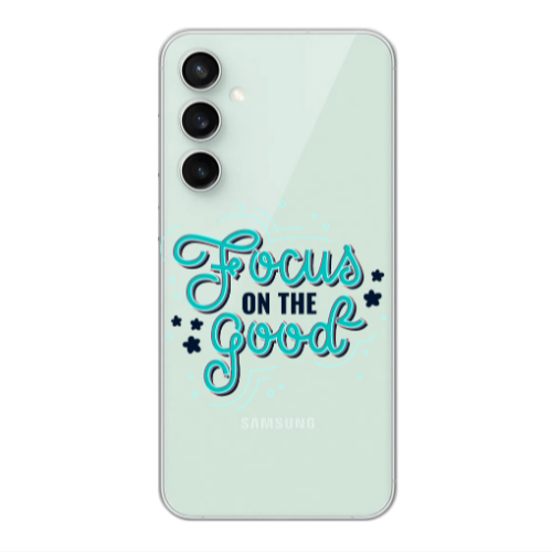 Samsung S24 FE Focus On The Good Transparent Silicone TPU Θήκη
