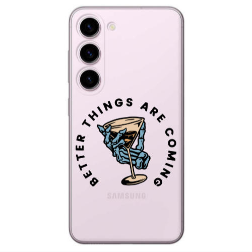 Samsung S23 Better Things Are Coming Transparent Silicone TPU Θήκη