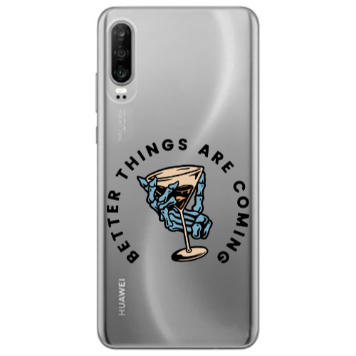 Huawei P30 Better Things Are Coming Transparent Silicone TPU Θήκη