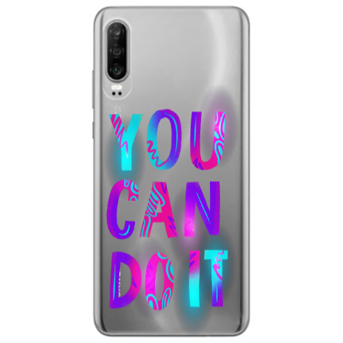 Huawei P30 You Can Doit Transparent Silicone TPU Θήκη