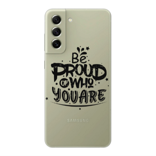 Samsung S21 FE Be proud of who you are Transparent Silicone TPU Θήκη