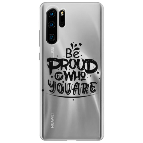Huawei P30 Pro Be proud of who you are Transparent Silicone TPU Θήκη