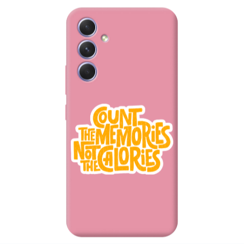 Samsung A56 Count the memories not the calories Pink Colored Silicone TPU Θήκη