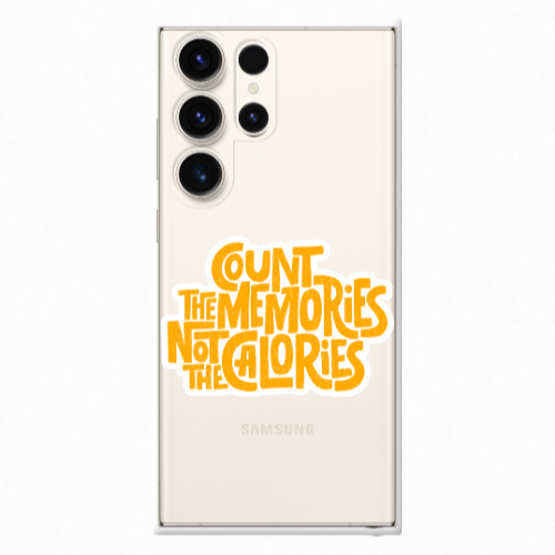 Samsung S25 Ultra Count the memories not the calories Transparent Silicone TPU Θήκη