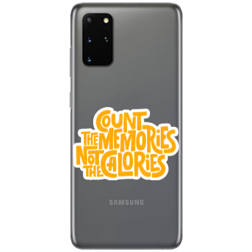 Samsung S20 Plus Count the memories not the calories Transparent Silicone TPU Θήκη