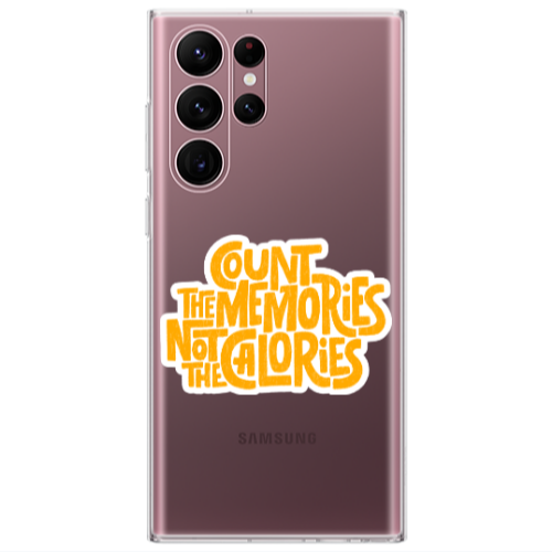 Samsung S22 Ultra Count the memories not the calories Transparent Silicone TPU Θήκη