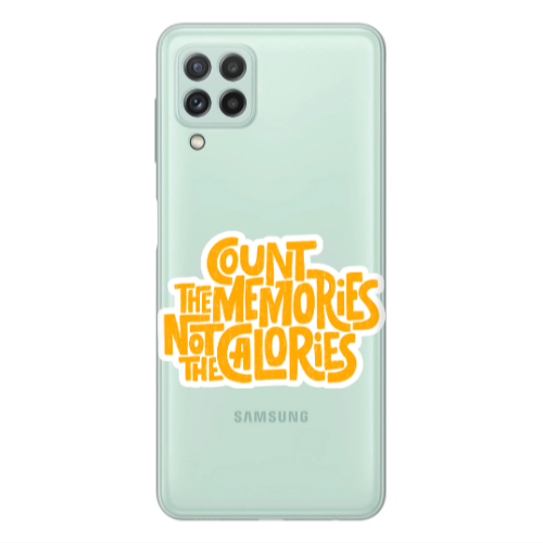 Samsung A22 4G Count the memories not the calories Transparent Silicone TPU Θήκη