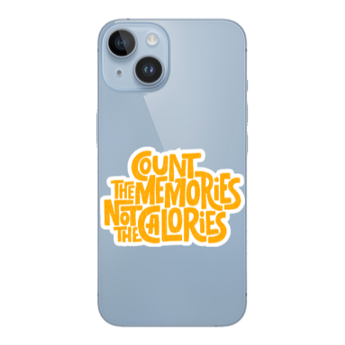 Apple iPhone 14  Count the memories not the calories Transparent Silicone TPU Θήκη