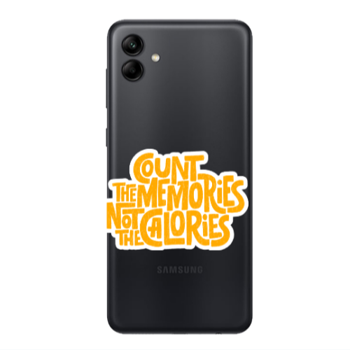 Samsung A04 Count the memories not the calories Transparent Silicone TPU Θήκη