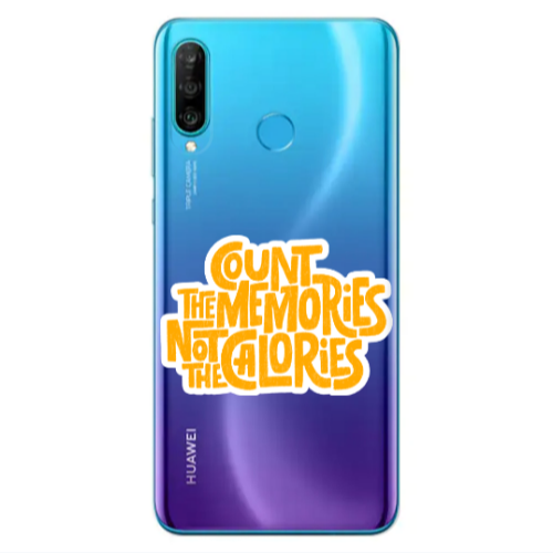 Huawei P30 Lite Count the memories not the calories Transparent Silicone TPU Θήκη
