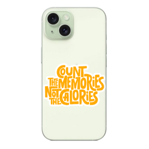 Apple iPhone 15 Plus Count the memories not the calories Transparent Silicone TPU Θήκη