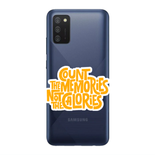 Samsung A02s Count the memories not the calories Transparent Silicone TPU Θήκη