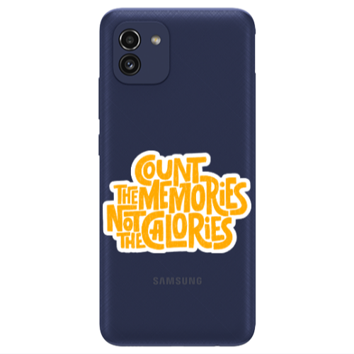 Samsung A03 Count the memories not the calories Transparent Silicone TPU Θήκη