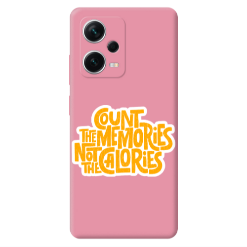 Xiaomi Poco X5 Count the memories not the calories Pink Colored Silicone TPU Θήκη