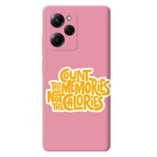 Xiaomi Poco X5 Pro Count the memories not the calories Pink Colored Silicone TPU Θήκη