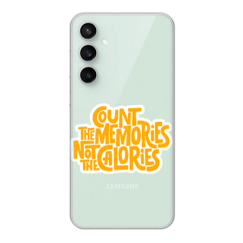 Samsung S24 Count the memories not the calories Transparent Silicone TPU Θήκη