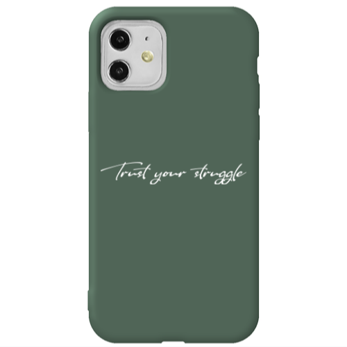Apple iPhone 11  Trust your struggle Dark Green Colored Silicone TPU Θήκη