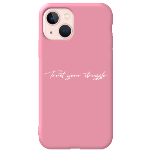 Apple iPhone 13 Trust your struggle Pink Colored Silicone TPU Θήκη