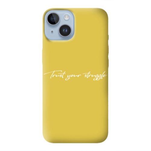 Apple iPhone 14 Plus Trust your struggle Yellow Colored Silicone TPU Θήκη