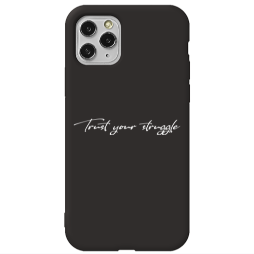 Apple iPhone 11 Pro Max Trust your struggle Black Colored Silicone TPU Θήκη