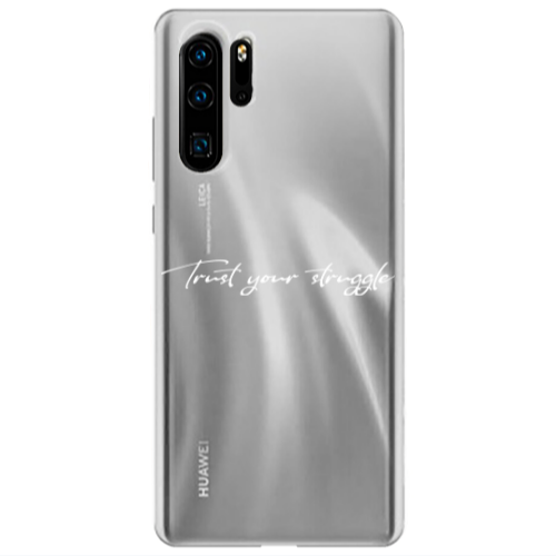 Huawei P30 Pro Trust your struggle Transparent Silicone TPU Θήκη