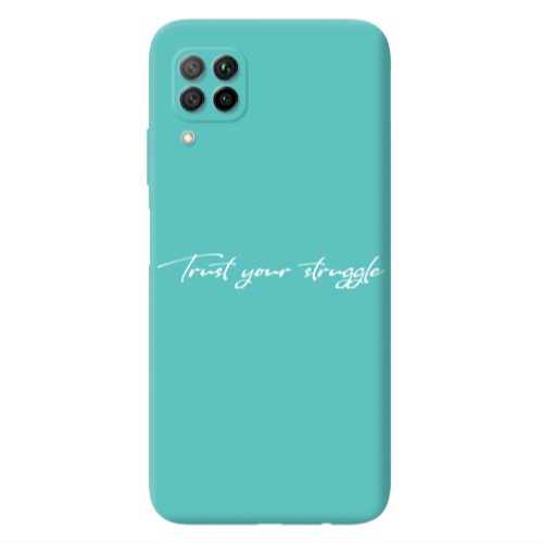 Huawei P40 Lite Trust your struggle Turquoise Colored Silicone TPU Θήκη