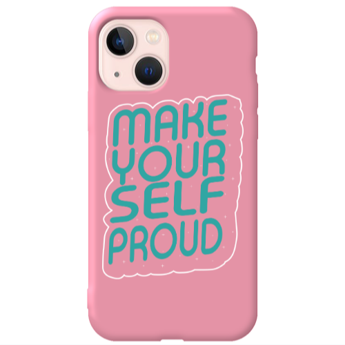 Apple iPhone 13 Make Your Self Proud Pink Colored Silicone TPU Θήκη
