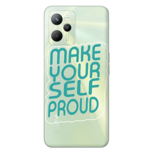 Realme C35 Make Your Self Proud Transparent Silicone TPU Θήκη