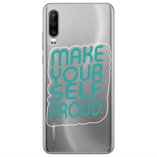 Huawei P30 Make Your Self Proud Transparent Silicone TPU Θήκη